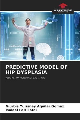 PREDICTIVE MODEL OF HIP DYSPLASIA: BASED ON YOUR RISK FACTORS