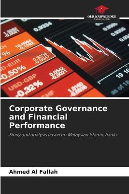 Corporate Governance and Financial Performance: Study and analysis based on Malaysian Islamic banks