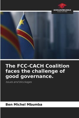 The FCC-CACH Coalition faces the challenge of good governance.: Issues and blockages