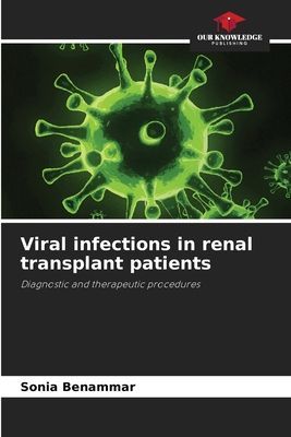 Viral infections in renal transplant patients: Diagnostic and therapeutic procedures