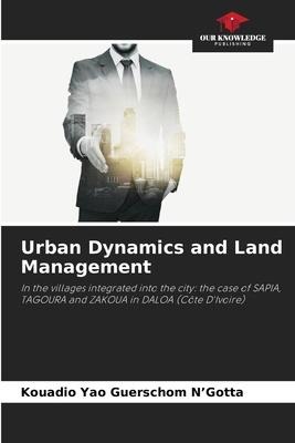 Urban Dynamics and Land Management: In the villages integrated into the city: the case of SAPIA, TAGOURA and ZAKOUA in DALOA (Côte DIvoire)