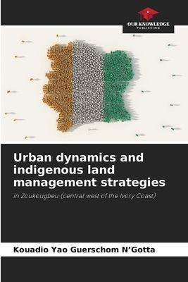 Urban dynamics and indigenous land management strategies: in Zoukougbeu (central west of the Ivory Coast)