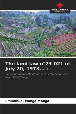 The land law n°73-021 of July 20, 1973... :: Decolonization or Recolonization of the Democratic Republic of Congo