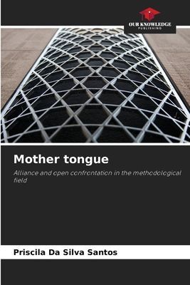 Mother tongue: Alliance and open confrontation in the methodological field