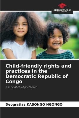 Child-friendly rights and practices in the Democratic Republic of Congo: A look at child protection
