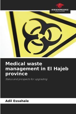 Medical waste management in El Hajeb province: Status and prospects for upgrading
