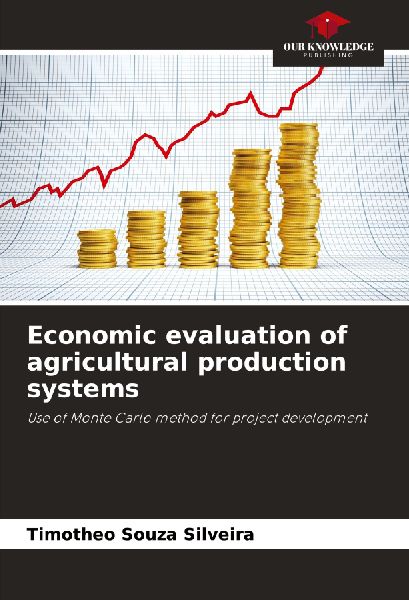 Economic evaluation of agricultural production systems: Use of Monte Carlo method for project development