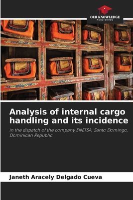 Analysis of internal cargo handling and its incidence: in the dispatch of the company ENETSA, Santo Domingo, Dominican Republic