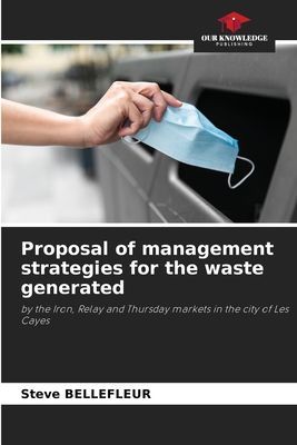 Proposal of management strategies for the waste generated: by the Iron, Relay and Thursday markets in the city of Les Cayes