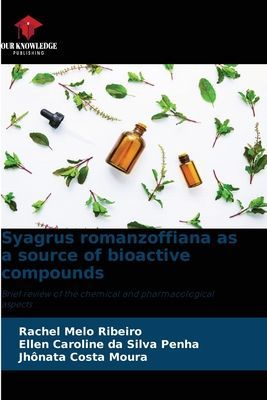 Syagrus romanzoffiana as a source of bioactive compounds: Brief review of the chemical and pharmacological aspects