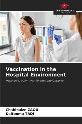 Vaccination in the Hospital Environment: Hepatitis B, Diphtheria-Tetanus and Covid-19