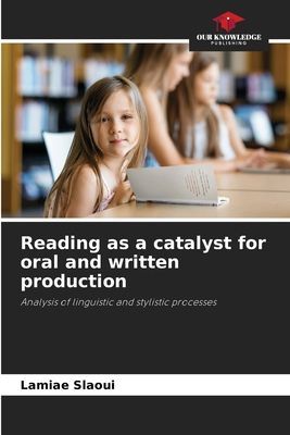Reading as a catalyst for oral and written production: Analysis of linguistic and stylistic processes