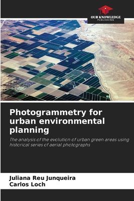 Photogrammetry for urban environmental planning: The analysis of the evolution of urban green areas using historical series of aerial photographs