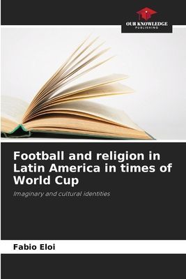 Football and religion in Latin America in times of World Cup: Imaginary and cultural identities
