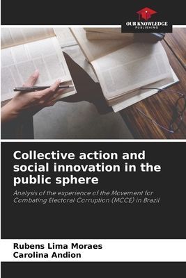 Collective action and social innovation in the public sphere: Analysis of the experience of the Movement for Combating Electoral Corruption (MCCE) in Brazil