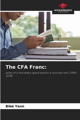 The CFA Franc:: pillar of a monetary space and/or a colonial relic (1945-2018)