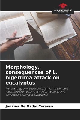 Morphology, consequences of L. nigerrima attack on eucalyptus: Morphology, consequences of attack by Lampetis nigerrima (Kerremans, 1897) (coleoptera) and correction pruning in eucalyptus