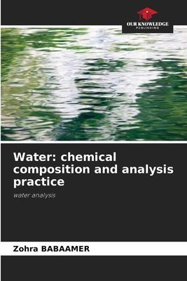 Water: chemical composition and analysis practice: water analysis