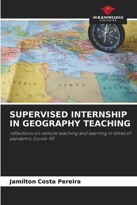 SUPERVISED INTERNSHIP IN GEOGRAPHY TEACHING: reflections on remote teaching and learning in times of pandemic (covid-19)