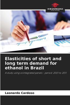 Elasticities of short and long term demand for ethanol in Brazil: A study using cointegrated panels - period: 2001 to 2011