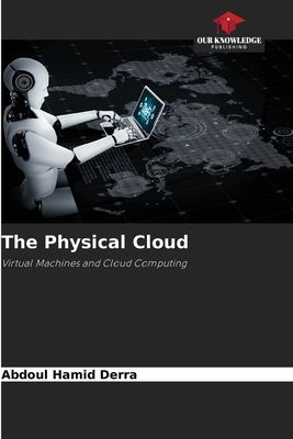 The Physical Cloud: Virtual Machines and Cloud Computing