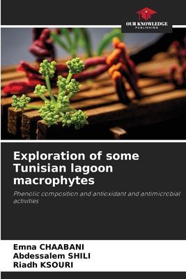 Exploration of some Tunisian lagoon macrophytes: Phenolic composition and antioxidant and antimicrobial activities