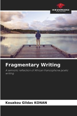 Fragmentary Writing: A semiotic reflection of African francophone poetic writing