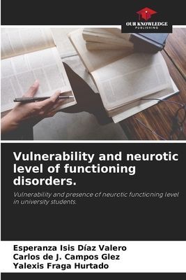 Vulnerability and neurotic level of functioning disorders.: Vulnerability and presence of neurotic functioning level in university students.