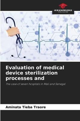 Evaluation of medical device sterilization processes and: The case of seven hospitals in Mali and Senegal