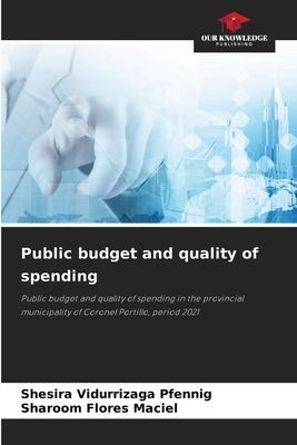 Public budget and quality of spending: Public budget and quality of spending in the provincial municipality of Coronel Portillo, period 2021