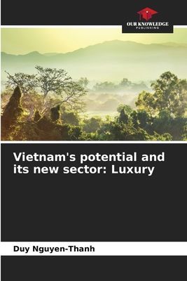 Vietnams potential and its new sector: Luxury