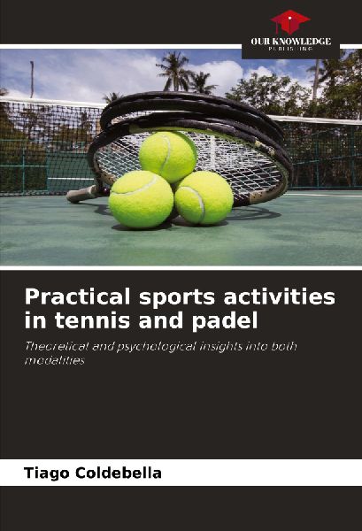 Practical sports activities in tennis and padel: Theoretical and psychological insights into both modalities