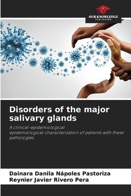 Disorders of the major salivary glands: A clinical-epidemiologicalepidemiological characterization of patients with these pathologies.