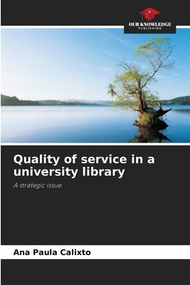 Quality of service in a university library: A strategic issue