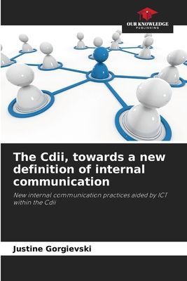 The Cdii, towards a new definition of internal communication: New internal communication practices aided by ICT within the Cdii