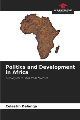 Politics and Development in Africa: Axiological lessons from Nyerere