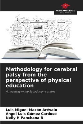 Methodology for cerebral palsy from the perspective of physical education: A necessity in the Ecuadorian context