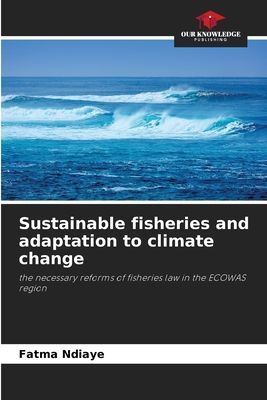 Sustainable fisheries and adaptation to climate change: the necessary reforms of fisheries law in the ECOWAS region