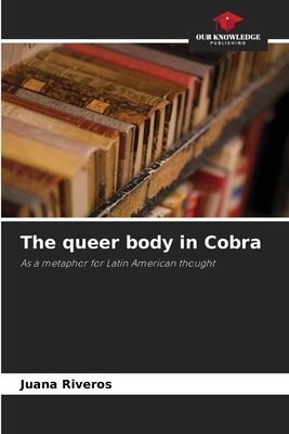 The queer body in Cobra: As a metaphor for Latin American thought