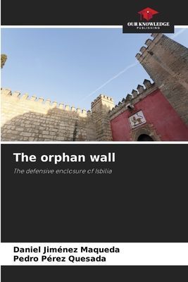 The orphan wall: The defensive enclosure of Isbilia
