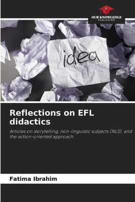Reflections on EFL didactics: Articles on storytelling, non-linguistic subjects (NLS), and the action-oriented approach