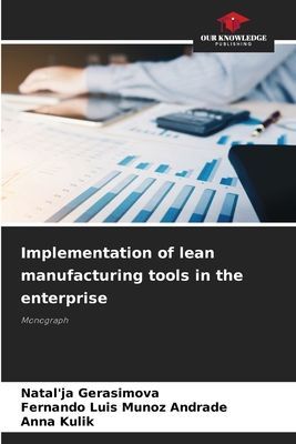 Implementation of lean manufacturing tools in the enterprise: Monograph