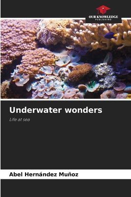 Underwater wonders: Life at sea