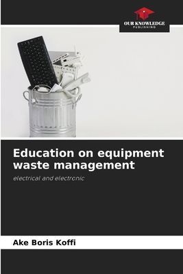 Education on equipment waste management: electrical and electronic