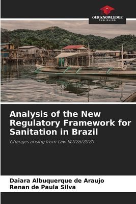 Analysis of the New Regulatory Framework for Sanitation in Brazil: Changes arising from Law 14.026/2020