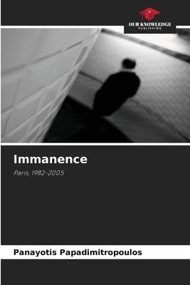 Immanence: Paris, 1982-2005