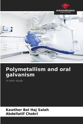 Polymetallism and oral galvanism: In vitro study