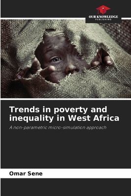 Trends in poverty and inequality in West Africa: A non-parametric micro-simulation approach