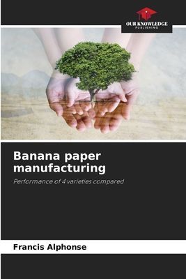 Banana paper manufacturing: Performance of 4 varieties compared