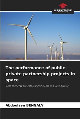The performance of public-private partnership projects in space: Case of energy projects in Burkina Faso and Côte dIvoire